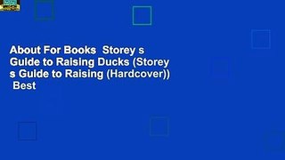 About For Books  Storey s Guide to Raising Ducks (Storey s Guide to Raising (Hardcover))  Best