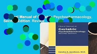 Clinical Manual of Geriatric Psychopharmacology, Second Edition  Review