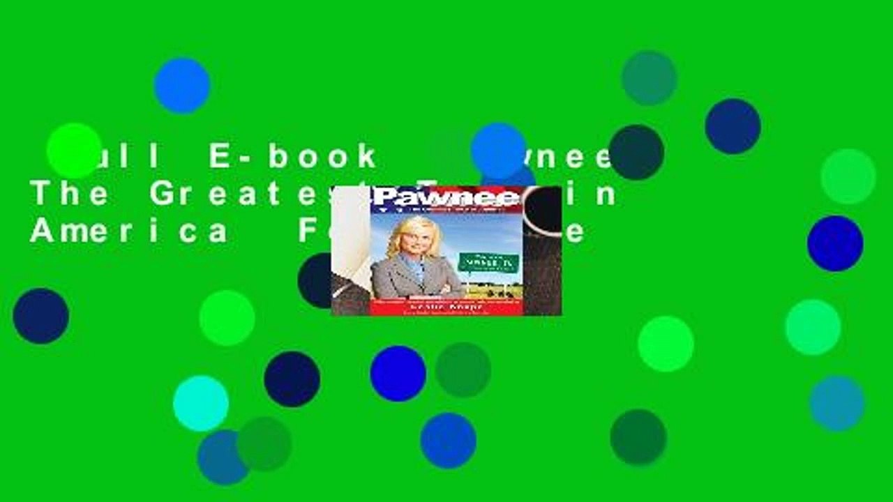 Full E-book  Pawnee: The Greatest Town in America  For Kindle