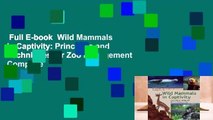 Full E-book  Wild Mammals in Captivity: Principles and Techniques for Zoo Management Complete