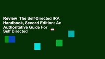 Review  The Self-Directed IRA Handbook, Second Edition: An Authoritative Guide For Self Directed