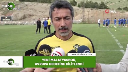 Yeni Malatyaspor, Avrupa hedefine kilitlendi