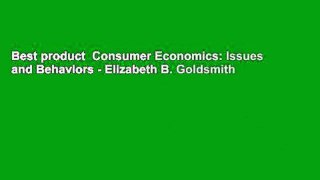 Best product  Consumer Economics: Issues and Behaviors - Elizabeth B. Goldsmith