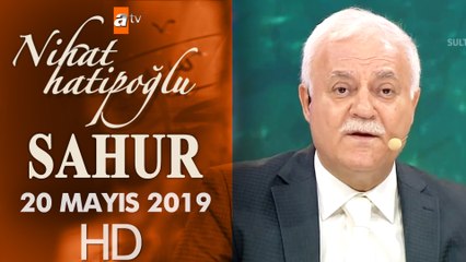 Nihat Hatipoğlu ile Sahur - 20 Mayıs 2019