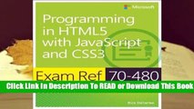 Full E-book Exam Ref 70-480: Programming in HTML5 with JavaScript and CSS3  For Free