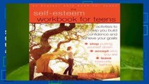 Full version  The Self-Esteem Workbook for Teens: Activities to Help You Build Confidence and