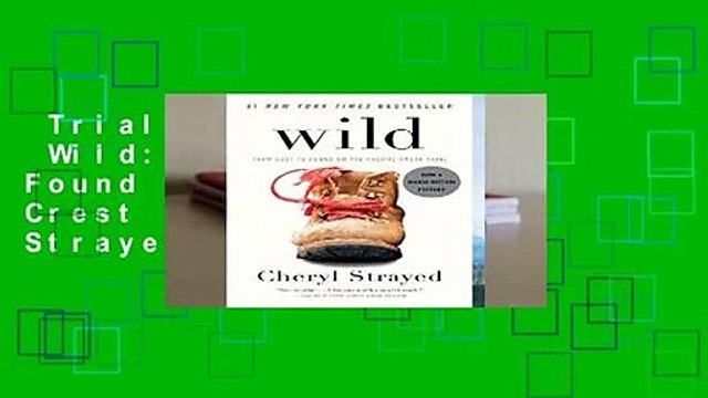 Trial New Releases Wild: From Lost to Found on the Pacific Crest Trail by Cheryl Strayed