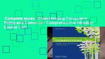 Complete acces  Understanding Computers: Today and Tomorrow: Comprehensive (Mindtap Course List)