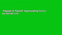 Popular to Favorit  Appreciating Dance by Harriet Lihs