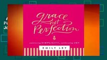 Any Format For Kindle  Grace, Not Perfection: Embracing Simplicity, Celebrating Joy by Emily Ley