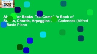 About For Books  The Complete Book of Scales, Chords, Arpeggios and Cadences (Alfred s Basic Piano