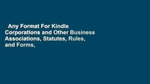 Any Format For Kindle  Corporations and Other Business Associations, Statutes, Rules, and Forms,