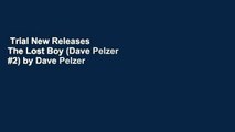 Trial New Releases  The Lost Boy (Dave Pelzer #2) by Dave Pelzer