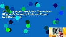 Complete acces  Saudi, Inc.: The Arabian Kingdom's Pursuit of Profit and Power by Ellen R. Wald