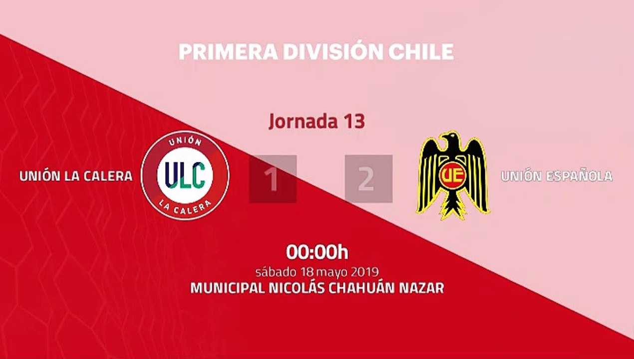 Resumen partido entre Unión La Calera y Unión Española Jornada 13 Primera Chile