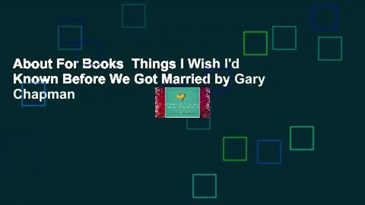 About For Books  Things I Wish I'd Known Before We Got Married by Gary Chapman