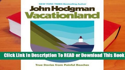 Full E-book Vacationland: True Stories from Painful Beaches  For Free