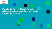 Popular to Favorit  Fluent Forever: How to Learn Any Language Fast and Never Forget It by Gabriel