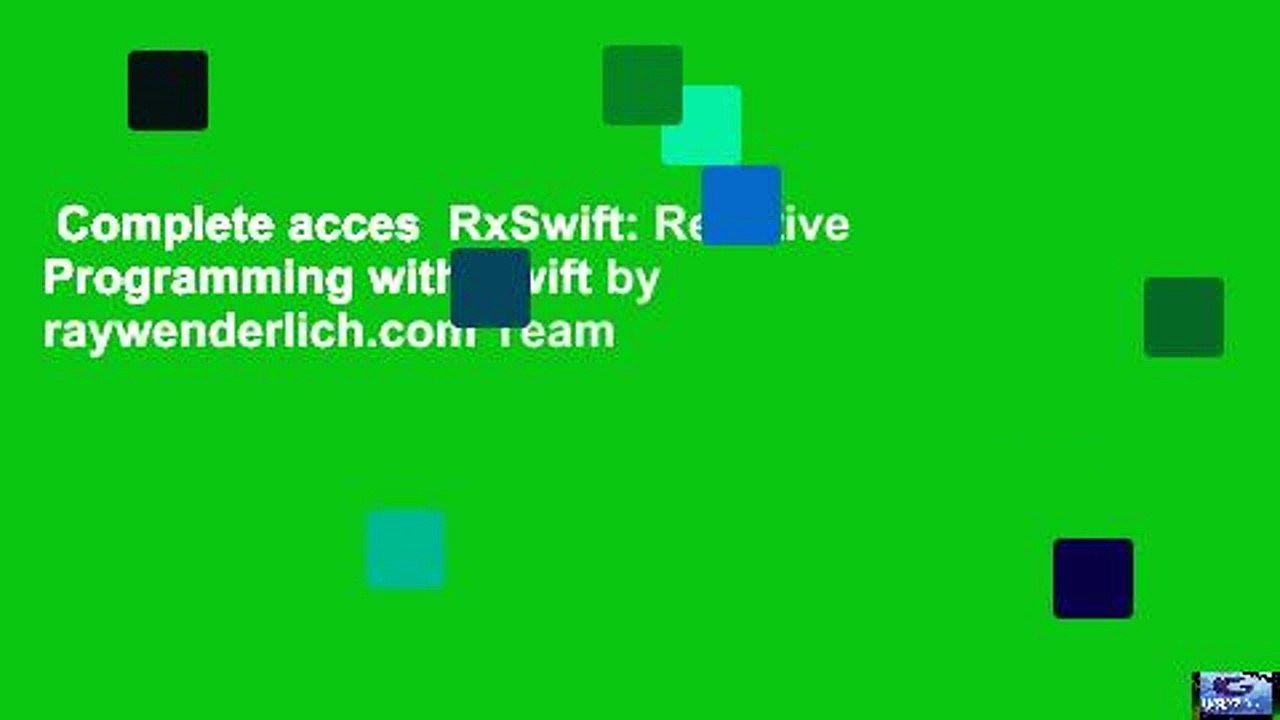 Complete acces  RxSwift: Reactive Programming with Swift by raywenderlich.com Team