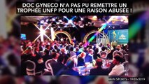 Doc Gyneco n'a pas pu remettre un trophée UNFP pour une raison abusée !