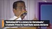 “Defeating BJP is a victory for Christianity”, a Catholic Priest in Tamil Nadu openly declares