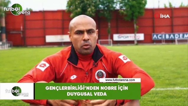 Gençlerbirliği'nden Nobre için duygusal veda