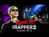 NAME MT | PLAYOFF | THE RAPPER 2