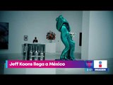 La exposición de Jeff Koons ¡hoy llega a México! | Noticias con Yuriria Sierra