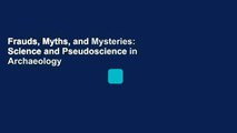 Frauds, Myths, and Mysteries: Science and Pseudoscience in Archaeology