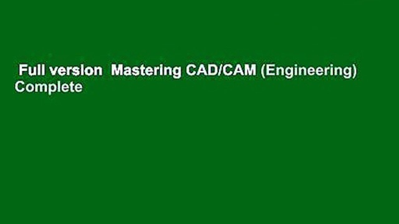 Full version  Mastering CAD/CAM (Engineering) Complete