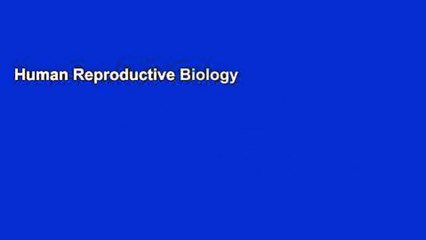 Human Reproductive Biology