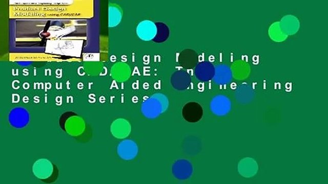 Product Design Modeling using CAD/CAE: The Computer Aided Engineering Design Series