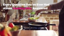 Every Question You've Ever Had About Cooking Oils, Answered