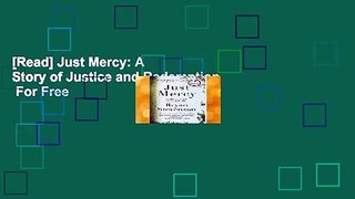 [Read] Just Mercy: A Story of Justice and Redemption  For Free