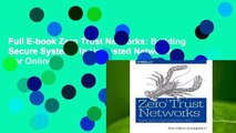 Full E-book Zero Trust Networks: Building Secure Systems in Untrusted Networks  For Online