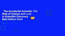 The Accidental Scientist: The Role of Chance and Luck in Scientific Discovery  Best Sellers Rank
