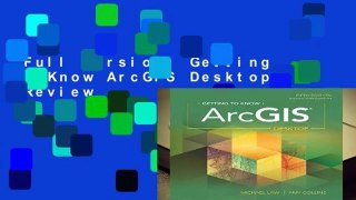 Full version  Getting to Know ArcGIS Desktop  Review