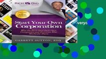 Start Your Own Corporation: Why the Rich Own Their Own Companies and Everyone Else Works for