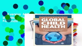Full version  AAP Textbook of Global Child Health  For Kindle