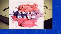 Full E-book Skin Deep: Notes on Beauty from the World's Most Famous Faces  For Kindle