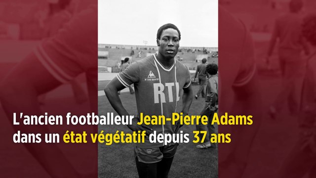 L'ancien footballeur Jean-Pierre Adams dans un état végétatif depuis 37 ans
