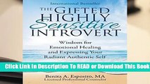 [Read] The Gifted Highly Sensitive Introvert: Wisdom for Emotional Healing and Expressing Your