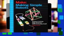 [Read] Making Simple Robots: Exploring Cutting-Edge Robotics with Everyday Stuff  For Trial