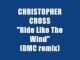 CHRISTOPHER CROSS - RIDE LIKE THE WIND ( DMC REMIX)