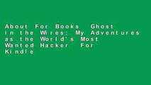 About For Books  Ghost in the Wires: My Adventures as the World's Most Wanted Hacker  For Kindle