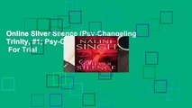 Online Silver Silence (Psy-Changeling Trinity, #1; Psy-Changeling, #16)  For Trial