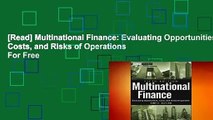 [Read] Multinational Finance: Evaluating Opportunities, Costs, and Risks of Operations  For Free