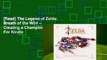 [Read] The Legend of Zelda: Breath of the Wild -- Creating a Champion  For Kindle