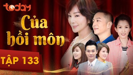 Của Hồi Môn - Tập 133 Full - Phim Bộ Tình Cảm Hay 2018 | TodayTV