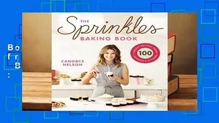 The Sprinkles Baking Book: 100 Secret Recipes from Candace's Kitchen  Best Sellers Rank : #4